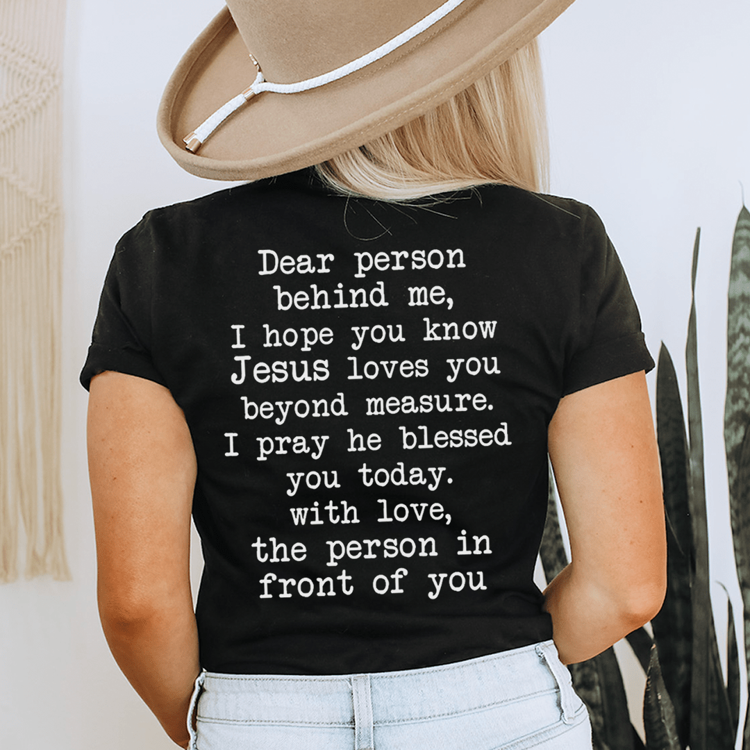 Dear Person Behind Me Jesus Loves You Tee-0