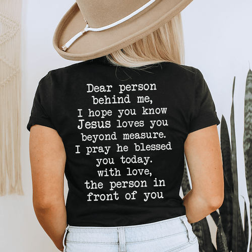 Dear Person Behind Me Jesus Loves You Tee-0